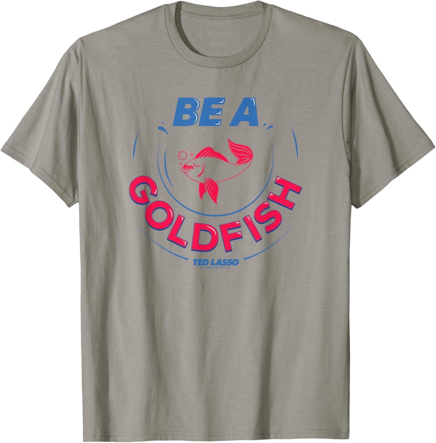 Ted Lasso Be A Goldfish C-2 T-Shirt - T-Shirt | Sand