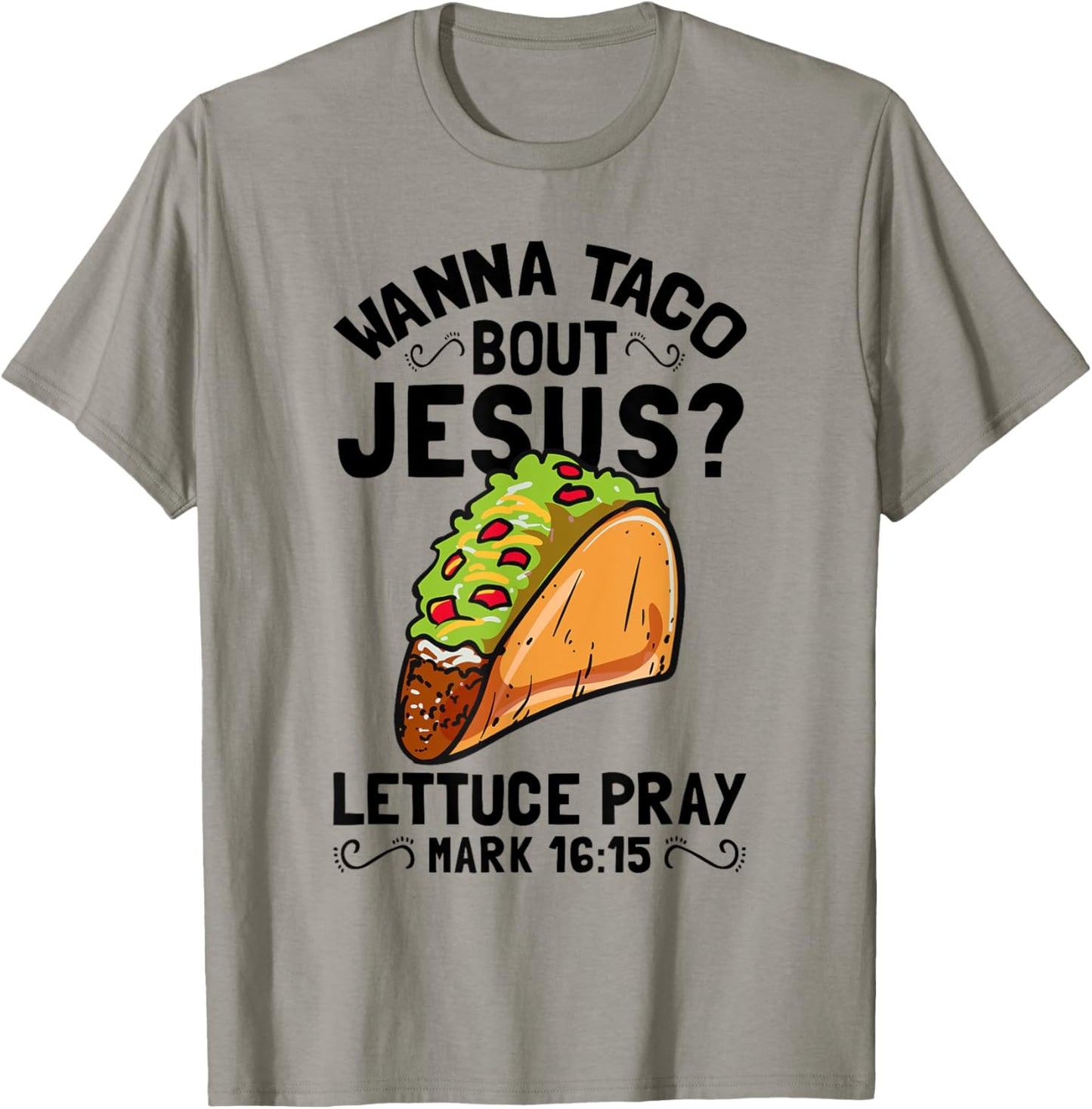 Wanna Taco Bout Jesus Funny Christian T-Shirt - T-Shirt | Sand
