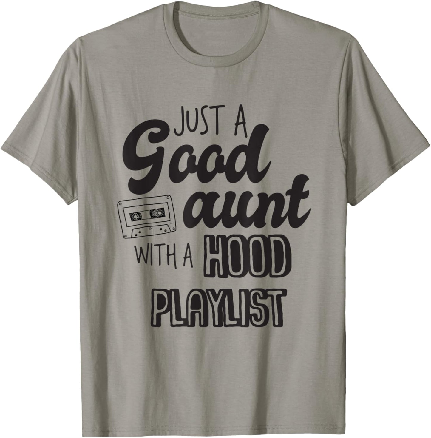 Just A Good Aunt With A Hood Playlist For Aunty Auntie T-Shirt - T-Shirt | Sand