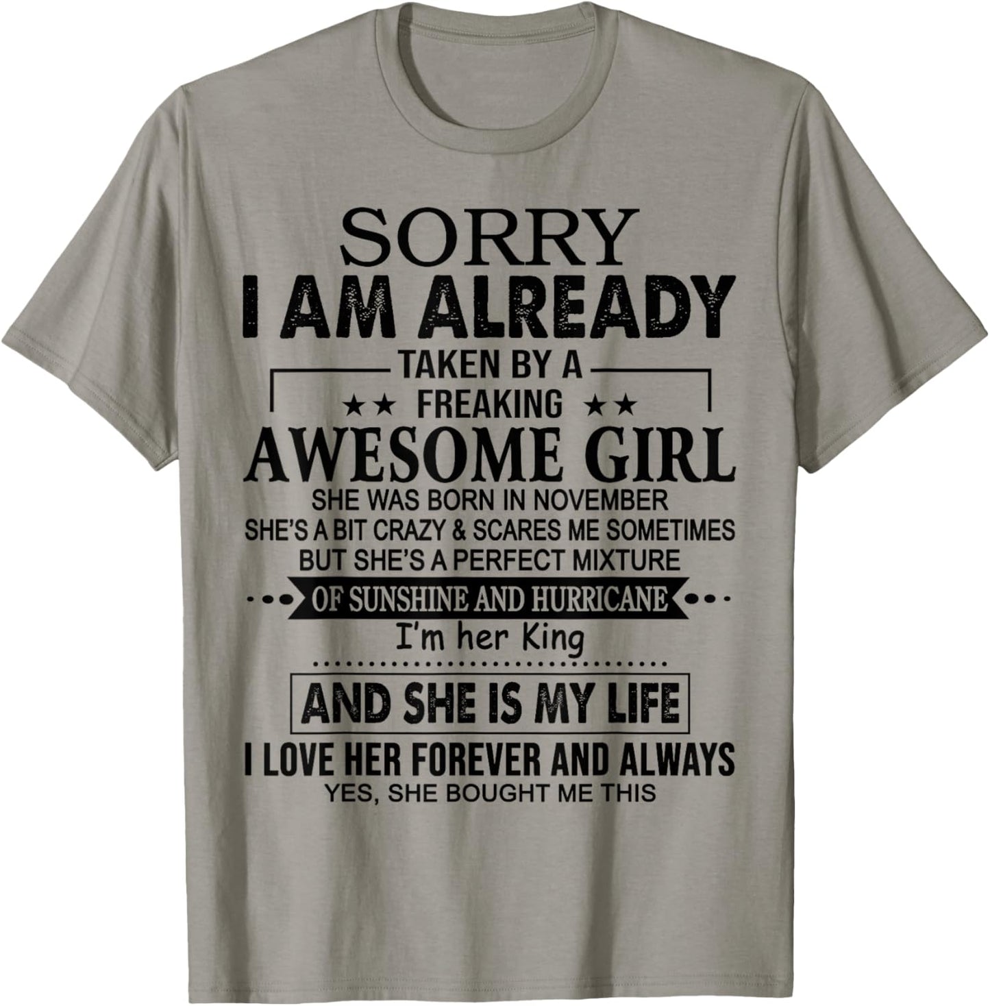 Sorry I am already taken by a freaking awesome girl NOVEMBER T-Shirt - T-Shirt | Sand