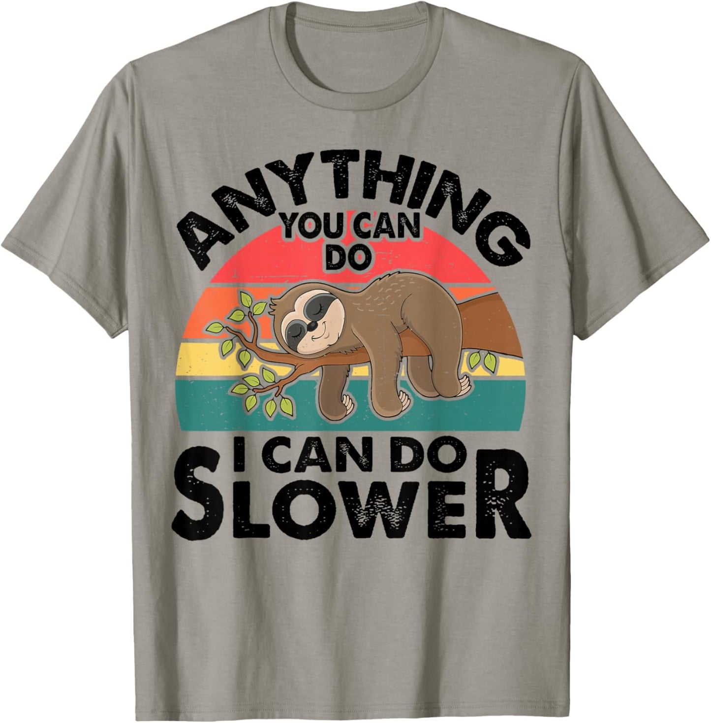 Funny Sleep Sloth T Shirt Anything You Can Do Men Women Gift T-Shirt - T-Shirt | Sand