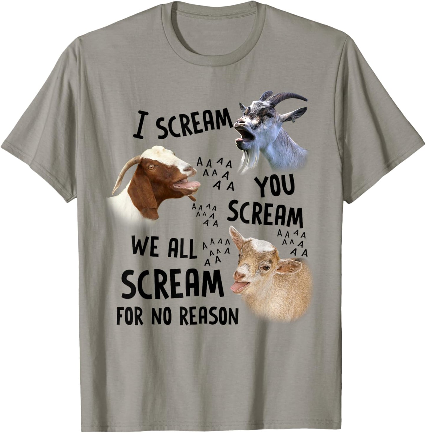 Goat I Scream You Scream We All Scream For No Reason T-Shirt - T-Shirt | Sand