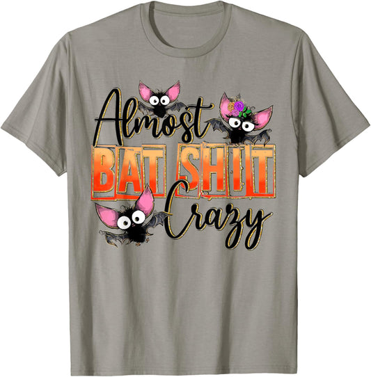 Almost Bat Shit Crazy Cute Halloween Batshit Crazy Sarcastic T-Shirt - T-Shirt | Sand