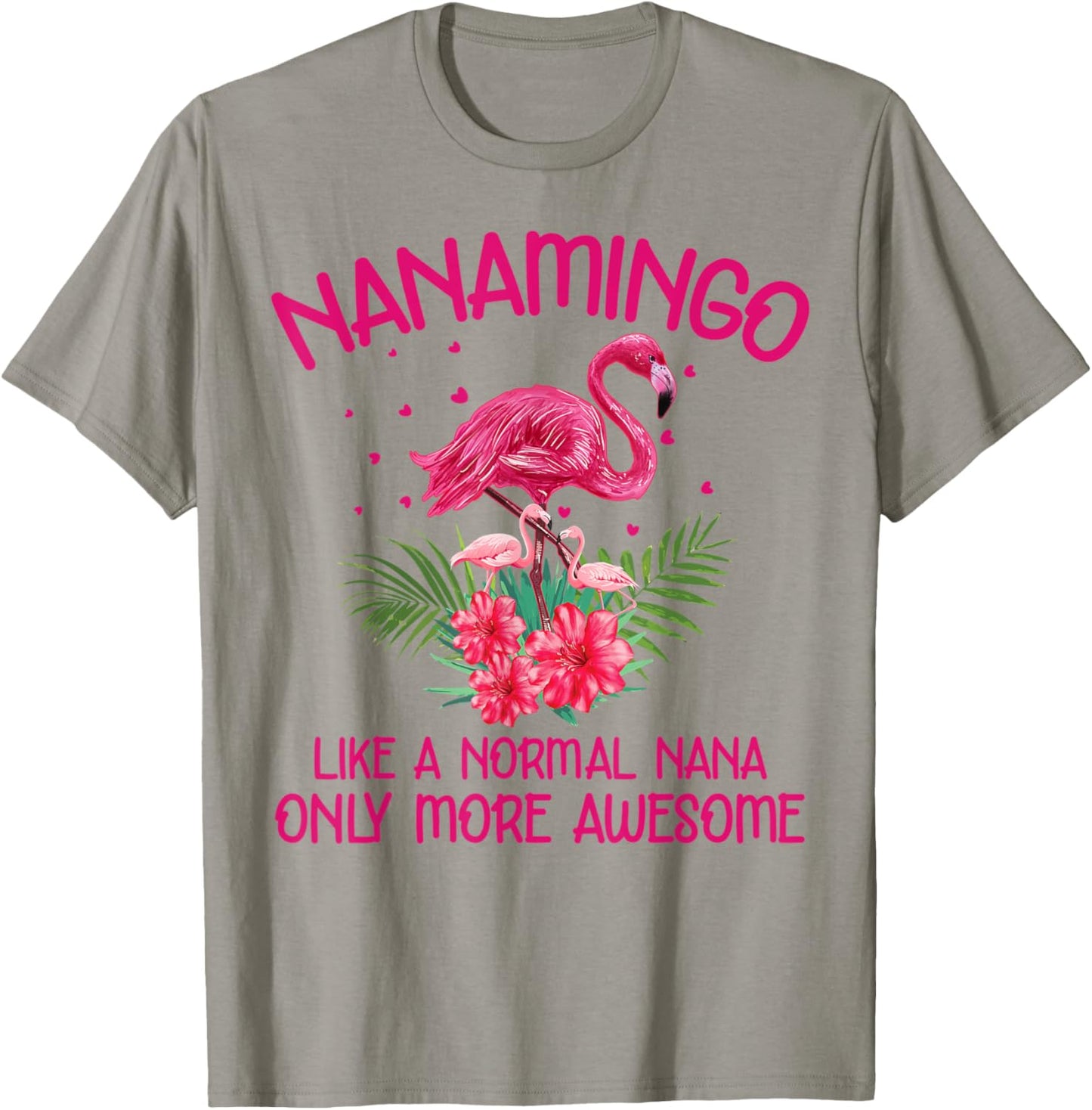 Nanamingo Like A Normal Nana Flamingo Lover Grandmother T-Shirt - T-Shirt | Sand