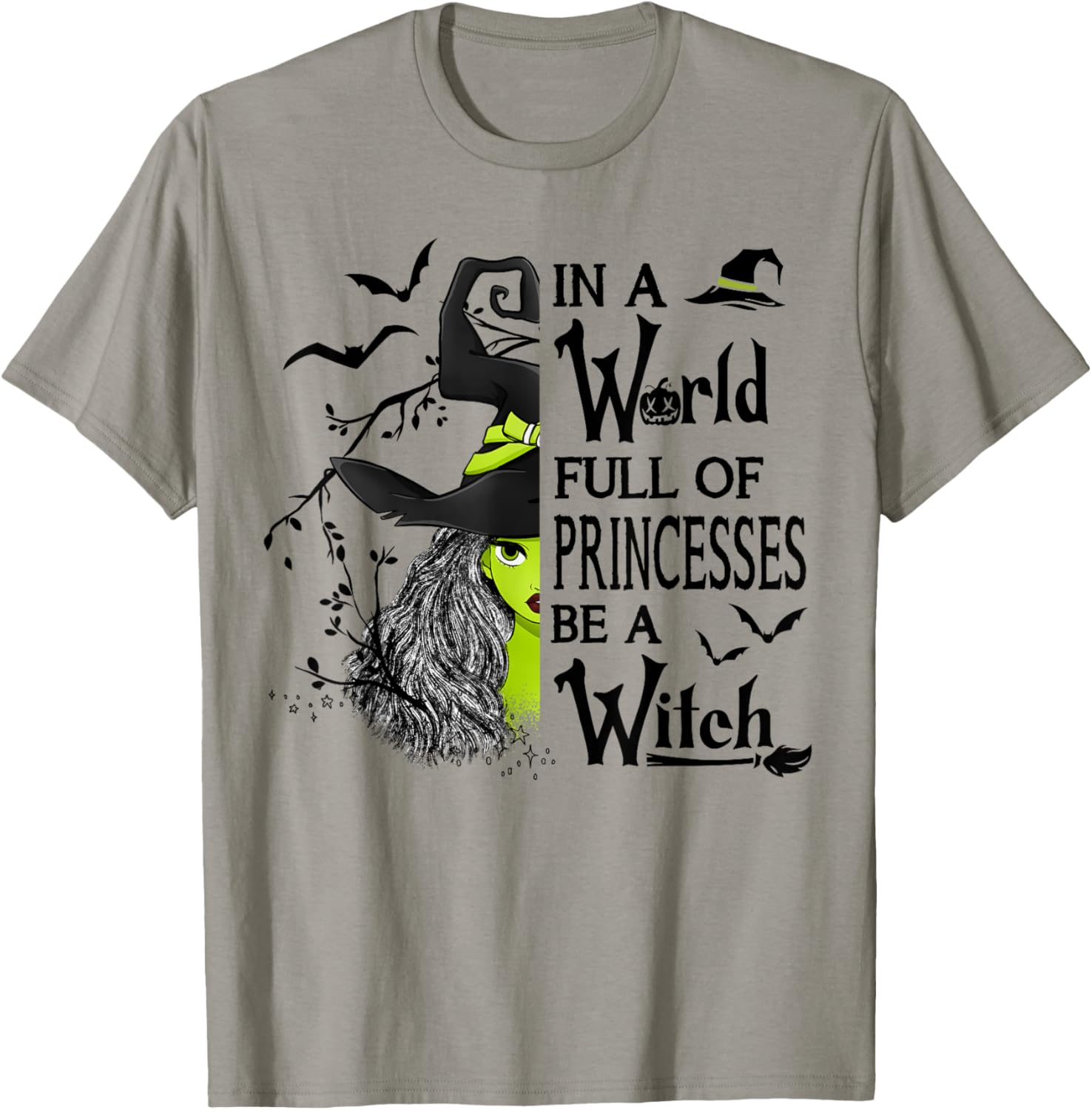 In A World Full Of Princesses Be A Witch Halloween T-Shirt - T-Shirt | Sand