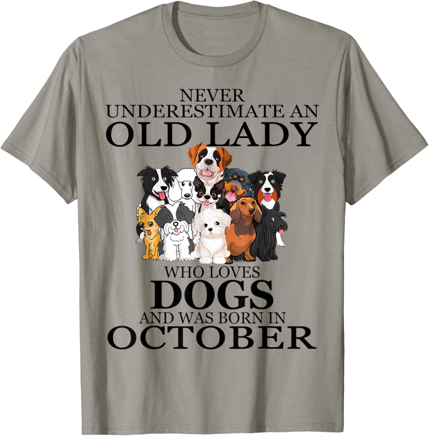 Never underestimate an old lady who loves dogs OCTOBER T-Shirt - T-Shirt | Sand