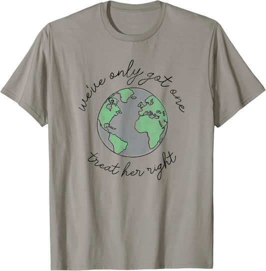 Earth Day Trendy We've Only Got One Earth, Treat Her Right T-Shirt - T-Shirt | Sand