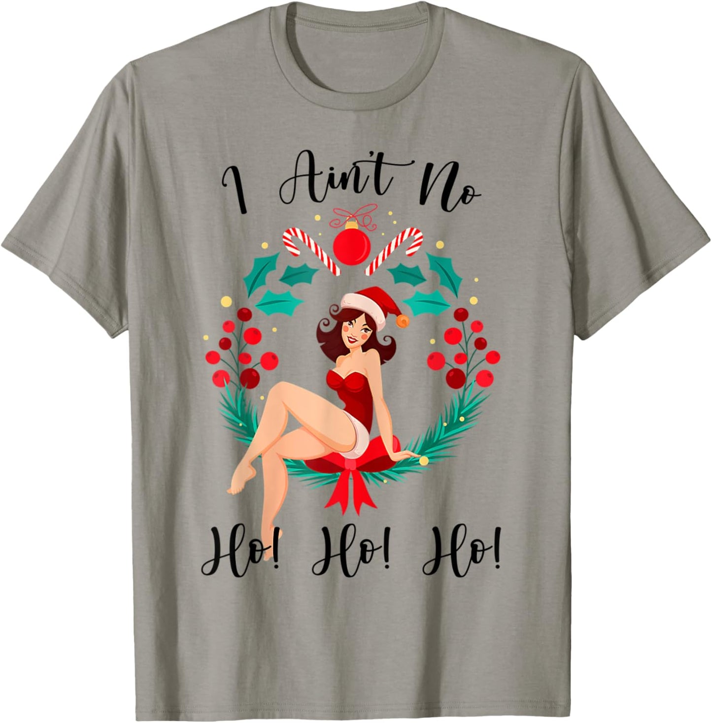 Funny Women's Christmas I Ain't no Ho Ho Ho T-Shirt - T-Shirt | Sand