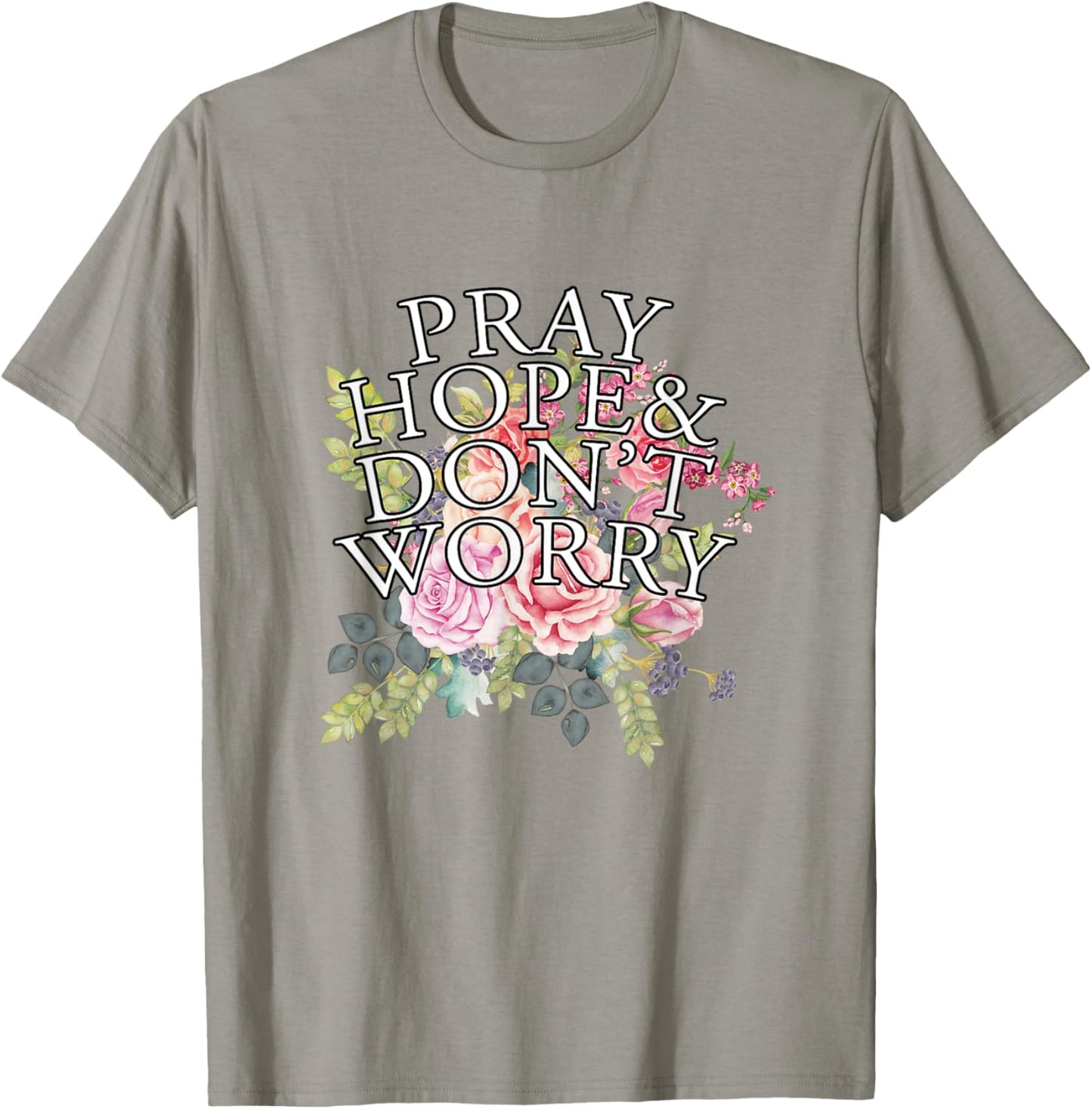 Christian Jesus Lovers Catholic Pray & Hope & Dont Worry T-Shirt - T-Shirt | Sand