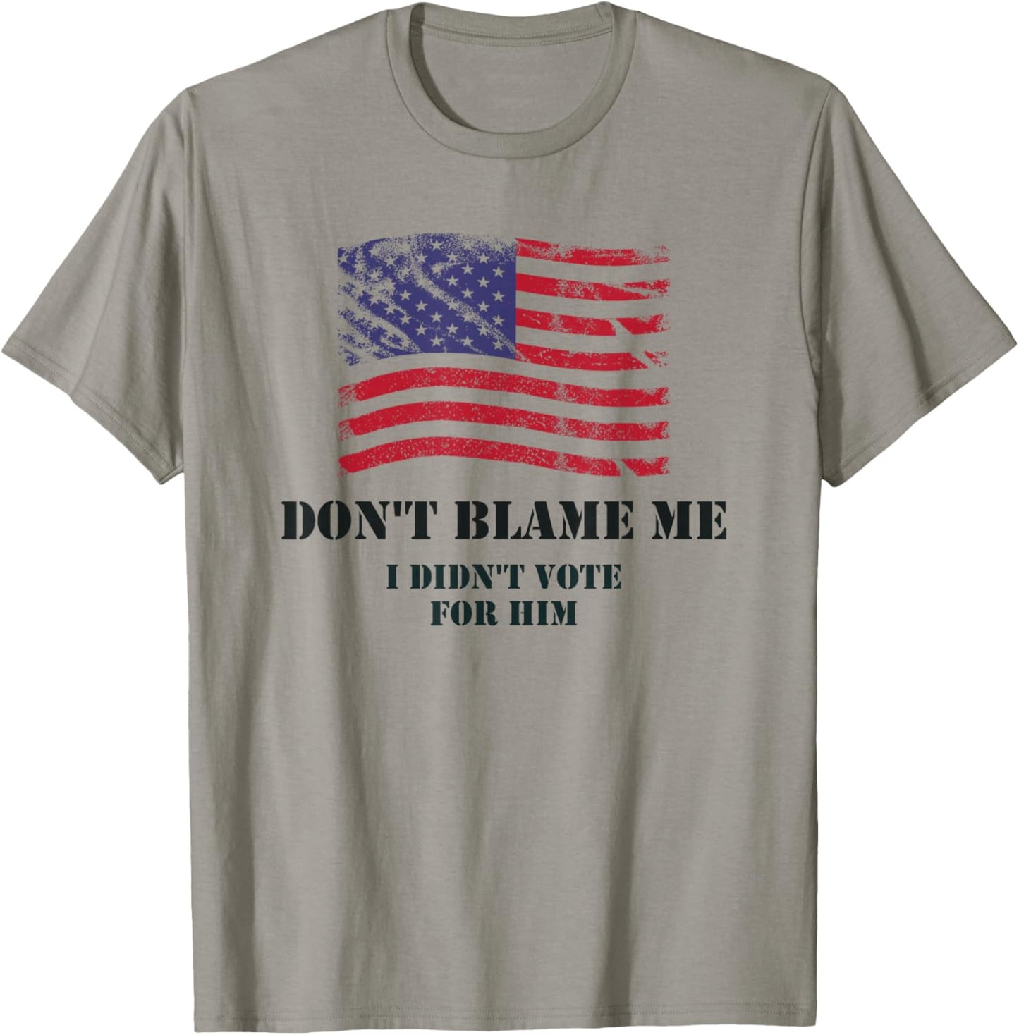 Don't Blame Me, I Didn't Vote T-Shirt - T-Shirt | Sand