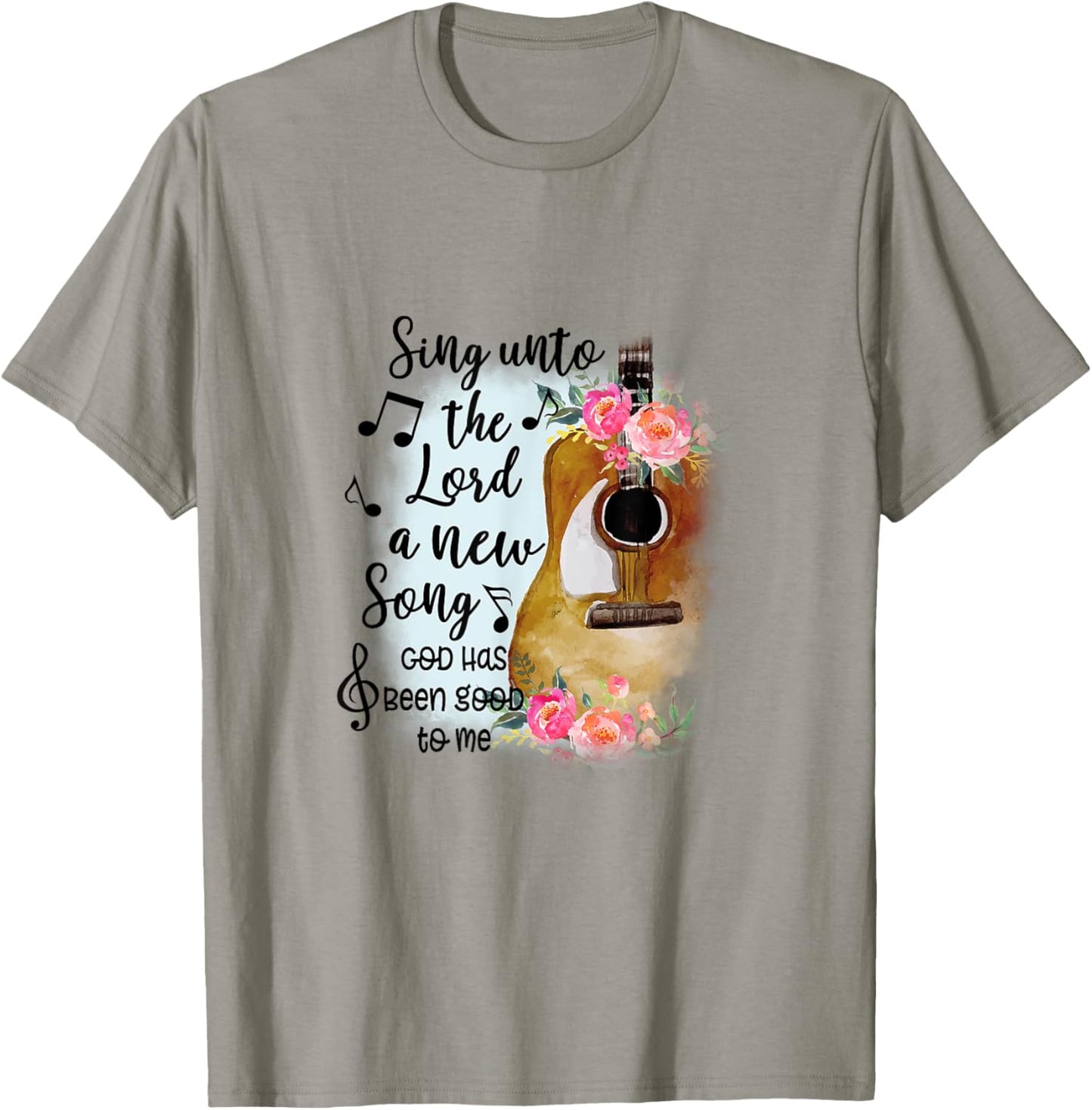 Sing Unto Lord A New Song God Has Been Good To Me Christian T-Shirt - T-Shirt | Sand