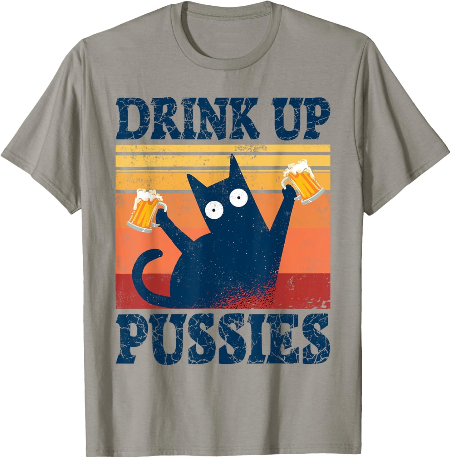 Drink Up Pussies Funny Drinking Cat Outfit Top Beer Cat Women T-Shirt - T-Shirt | Sand