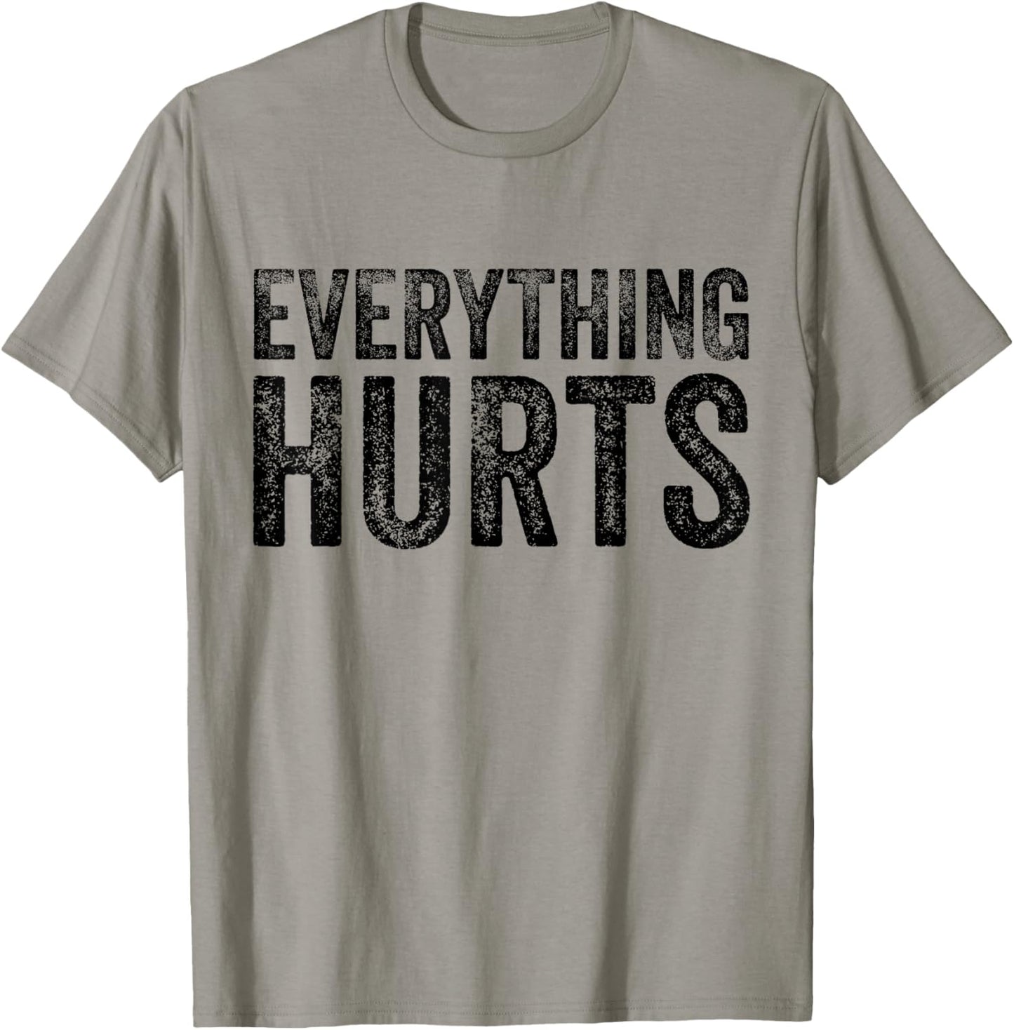 Everything Hurts Fitness Workout Lifting Funny Distressed T-Shirt - T-Shirt | Sand