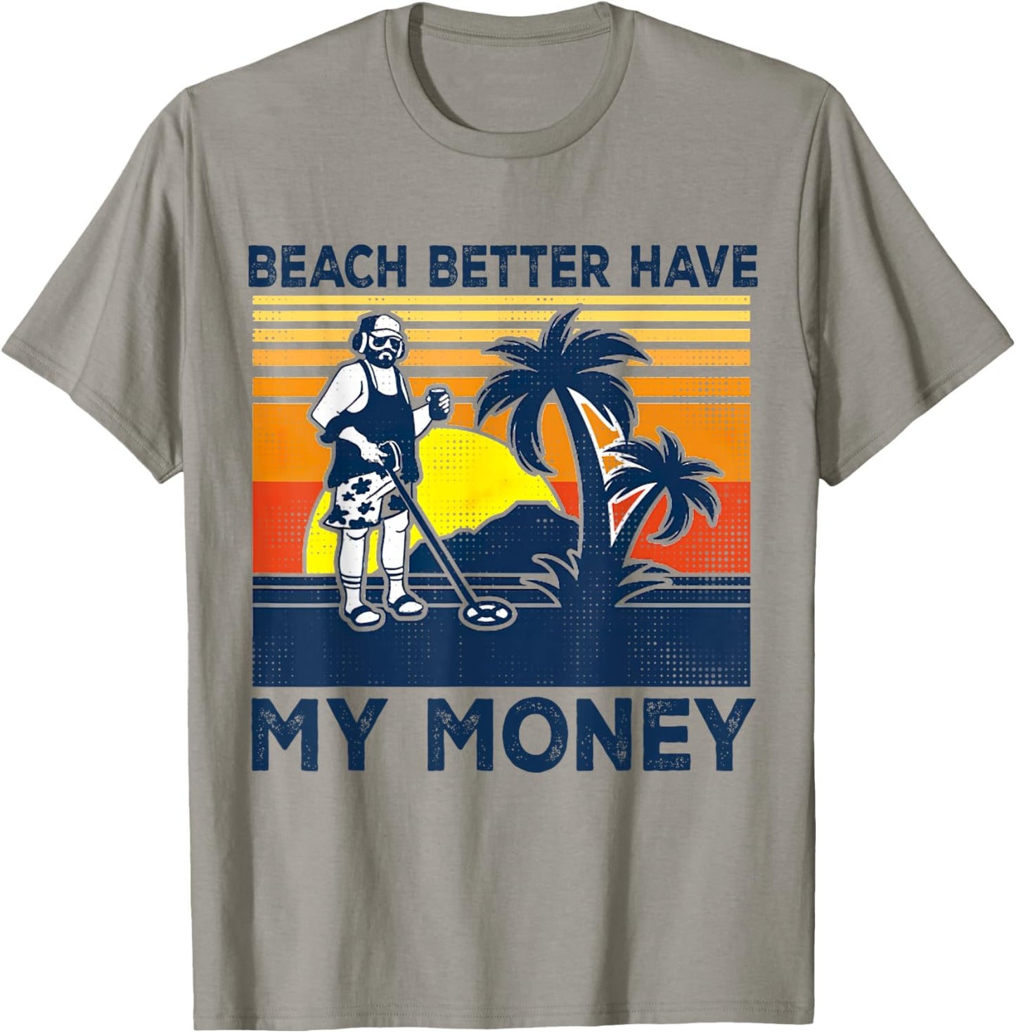 Retro Beach Better Have My Money Men's, Vintage-Summer T-Shirt - T-Shirt | Sand