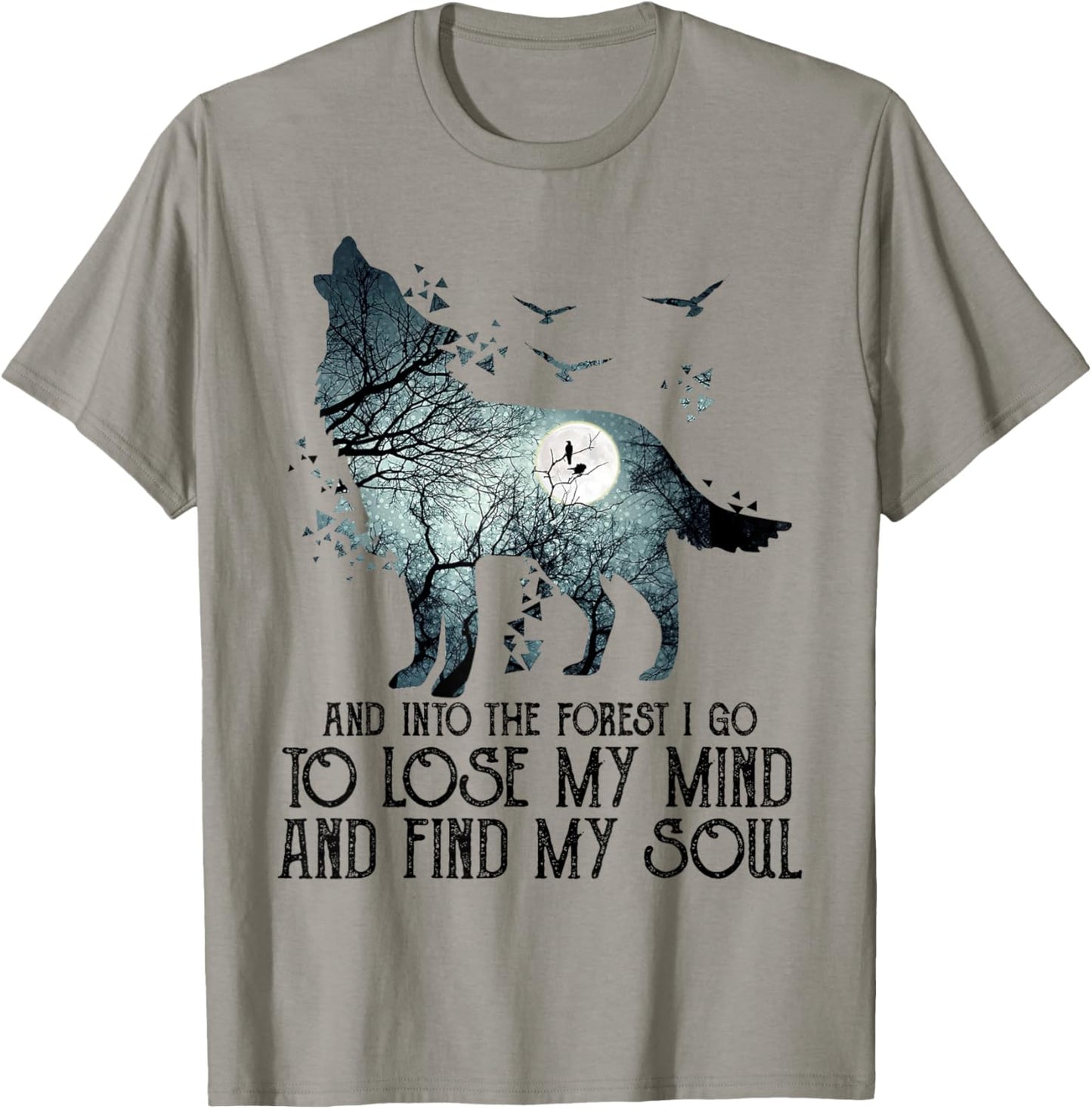 Wolf And Into The Forest I g.o To m.y mind Lose T-Shirt - T-Shirt | Sand