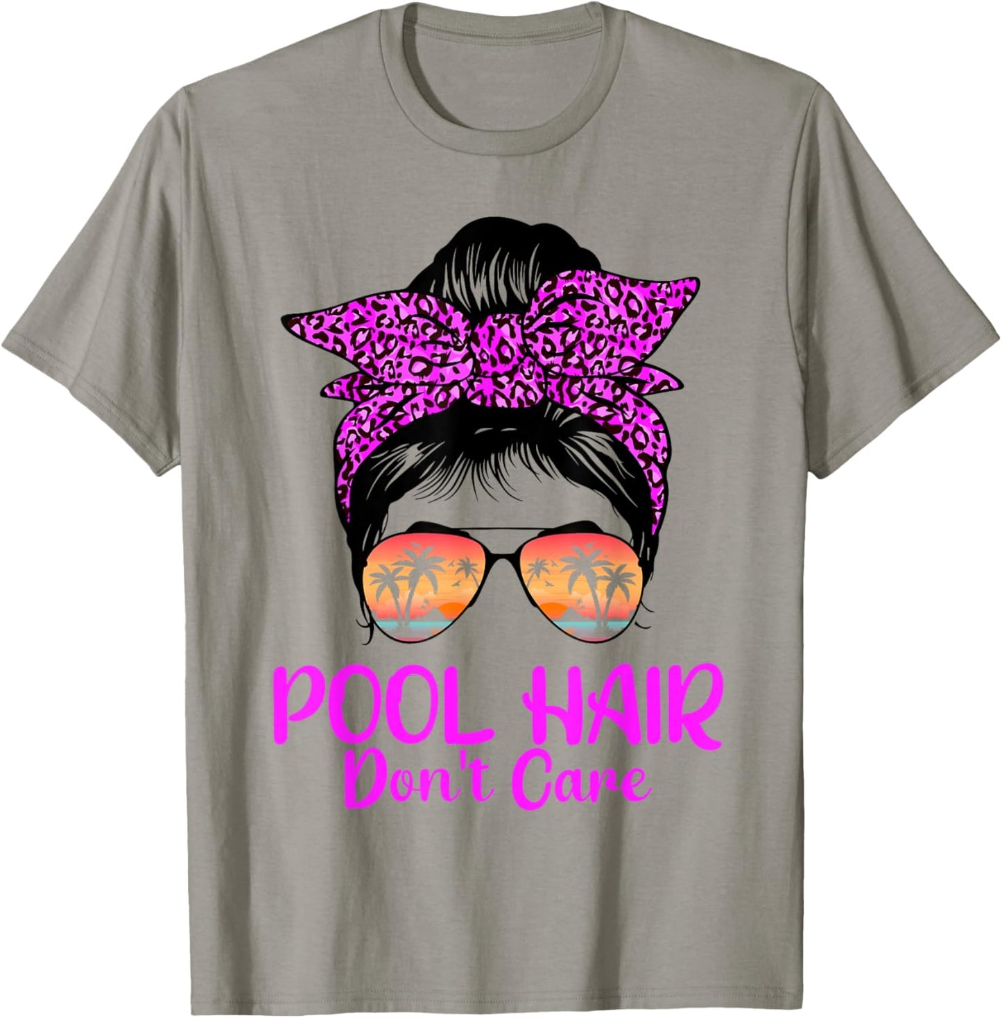 Messy Bun Sunglasses Pool Hair Don't Care Summer Vibes Women T-Shirt - T-Shirt | Sand
