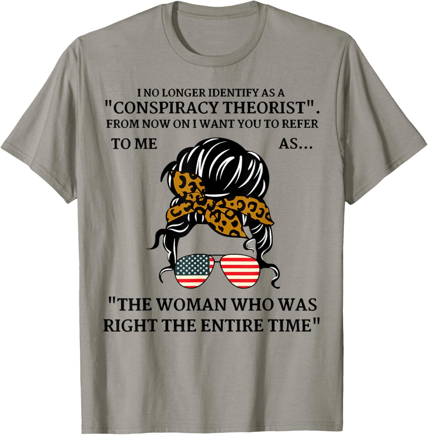 I No Longer Identify As A Conspiracy Theorist, Messy Bun Mom T-Shirt - T-Shirt | Sand