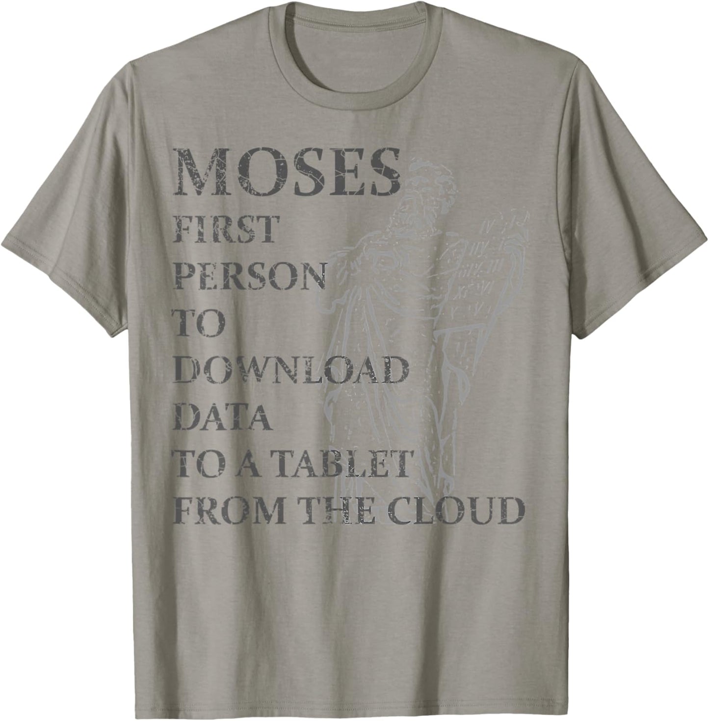 Moses Was The First Person With A Tablet Christian Religious T-Shirt - T-Shirt | Sand