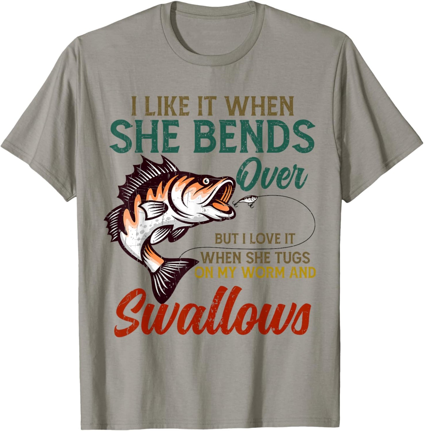 I Like It When She Bends Over Fishing Gifts Men Father's Day T-Shirt - T-Shirt | Sand