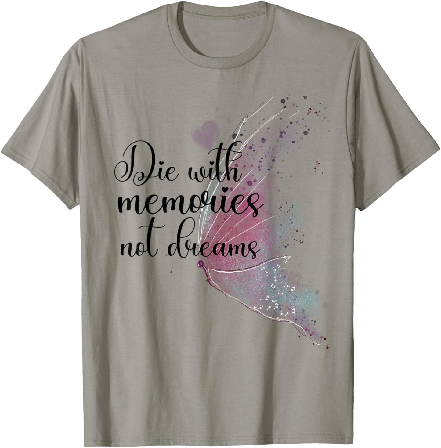 Die With Memories Not Dreams Butterfly Aesthetic Graphic T-Shirt - T-Shirt | Sand