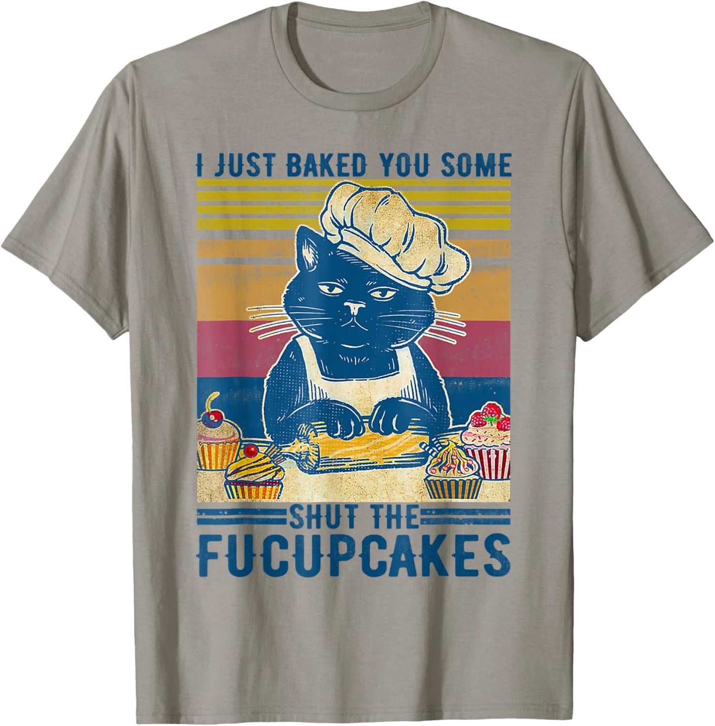I Just Baked You Some Shut The Fucupcakes Vintage Retro Cat Women T-Shirt - T-Shirt | Sand