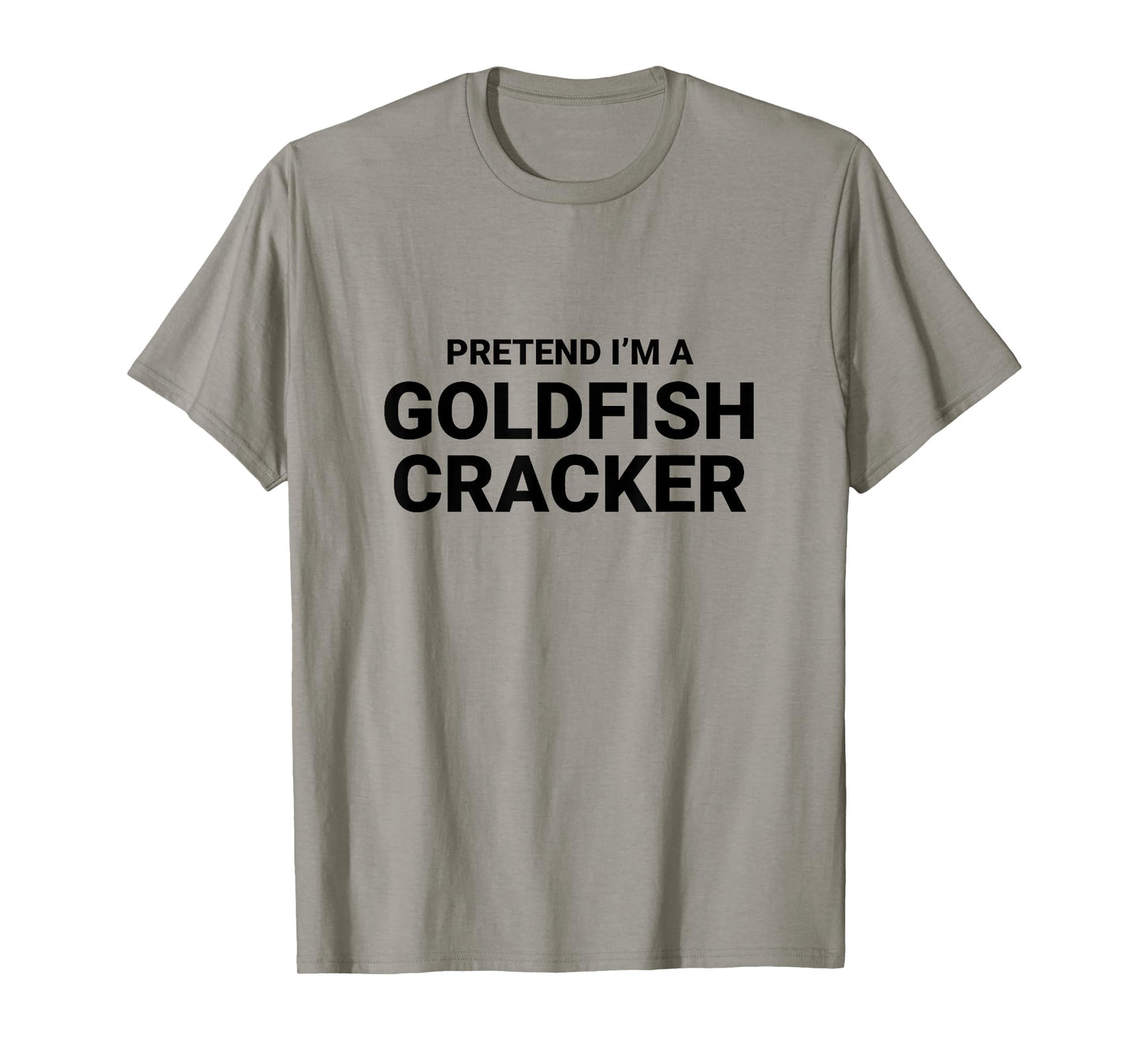 Pretend I’m A Goldfish Cracker, easy funny halloween costume T-Shirt