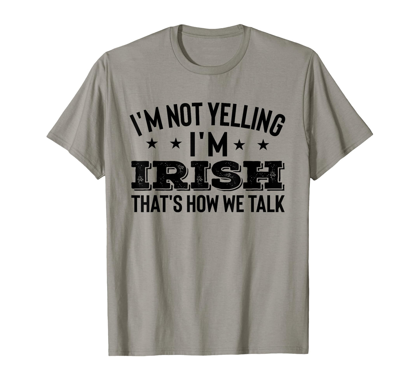 I'm not Yelling Im irish Ireland Flag Funny Jokes Gift Quote T-Shirt