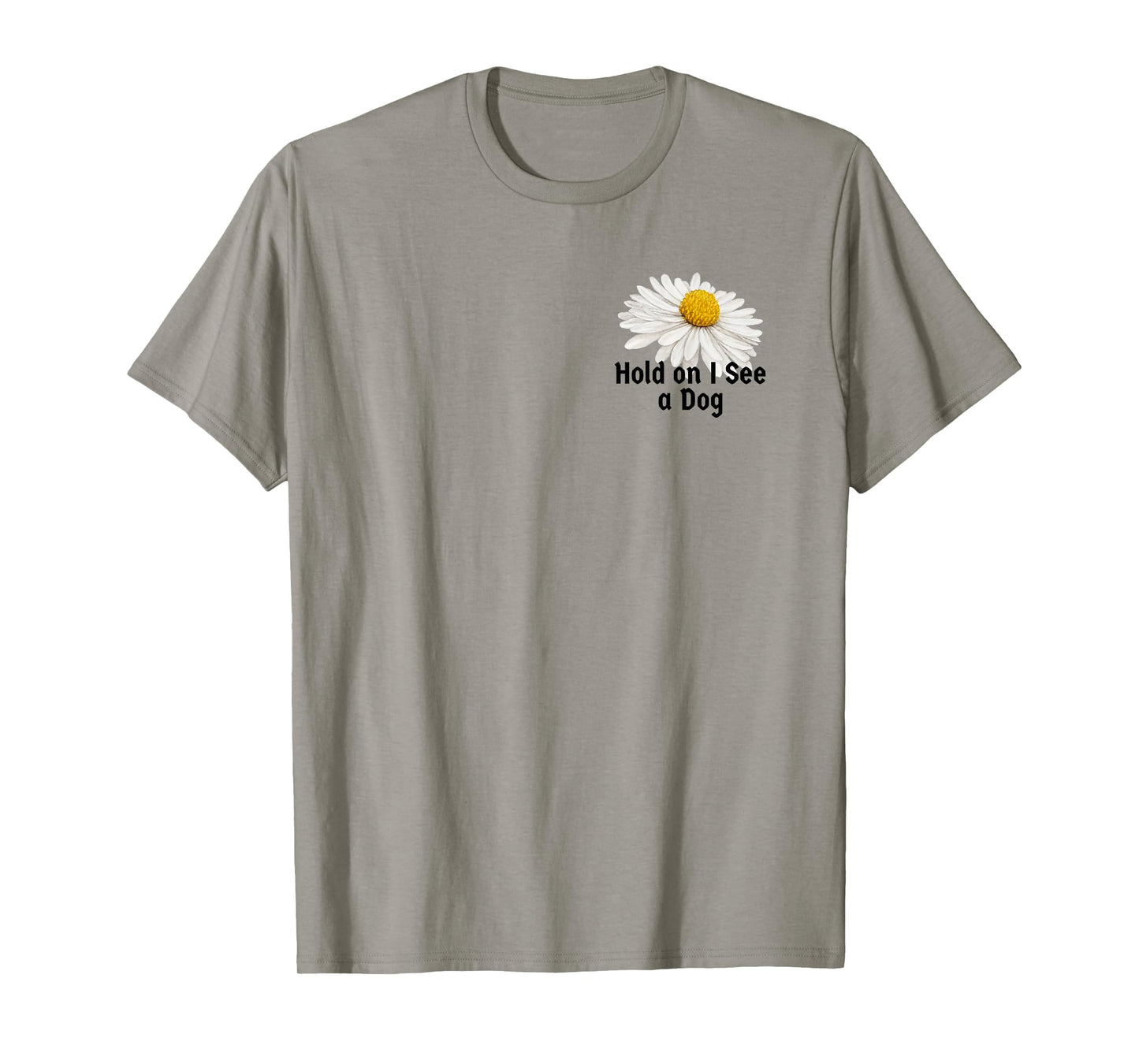Vintage Botanical Saying Hold on I See a Dog for Women Men T-Shirt