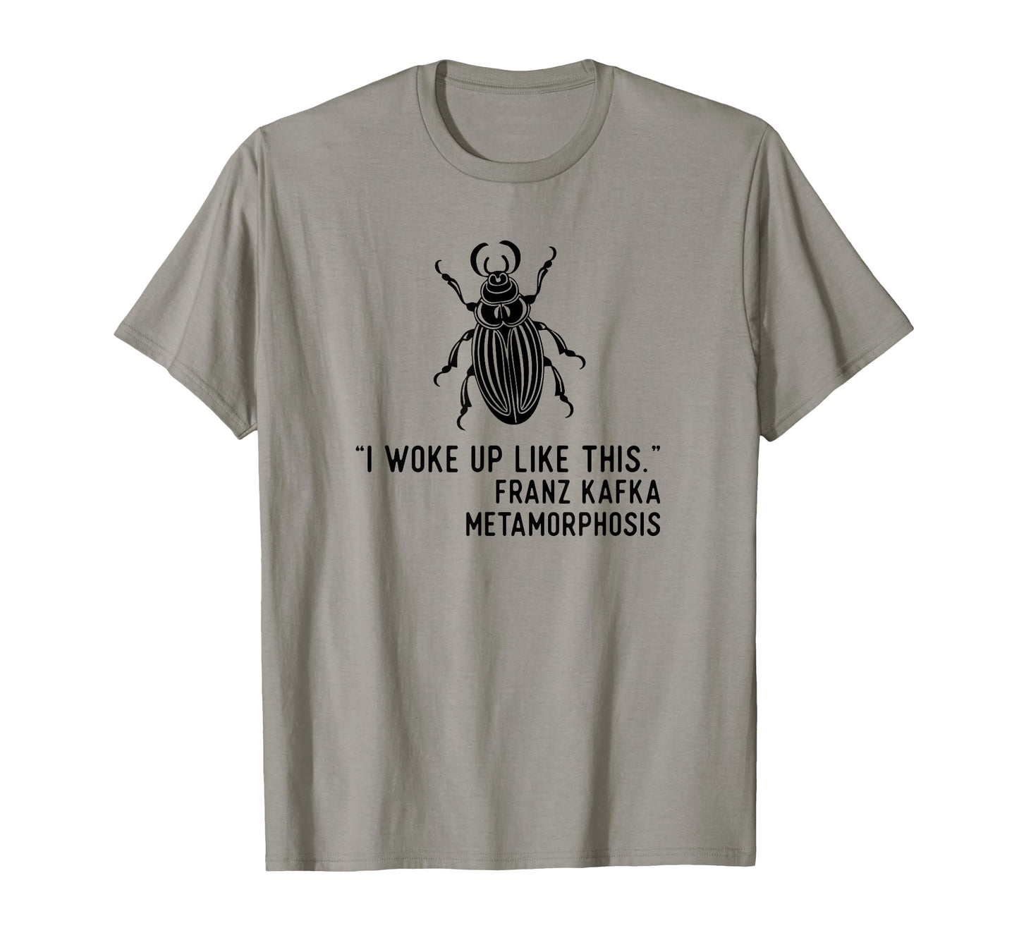Kafka Metamorphosis I Woke Up Like This T-Shirt
