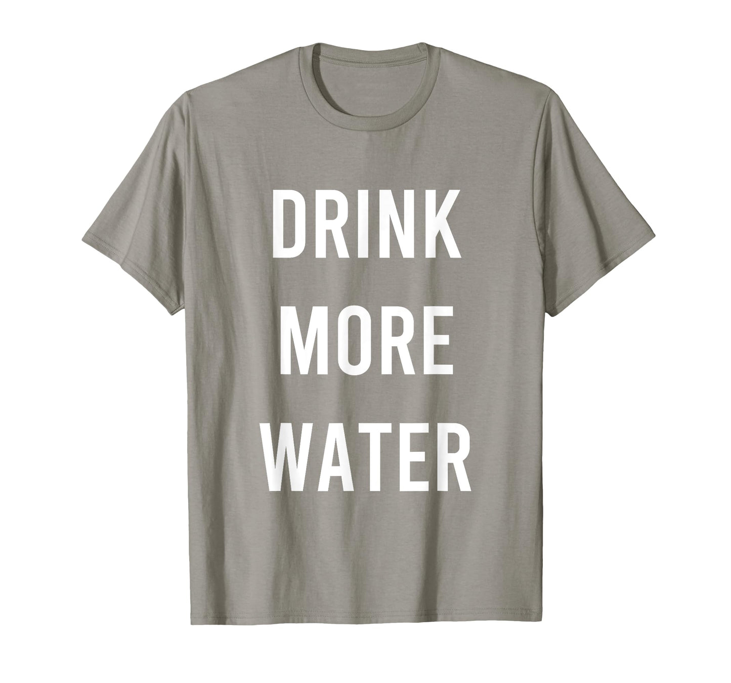 Drink More Water Quote Hydration H20 T-Shirt