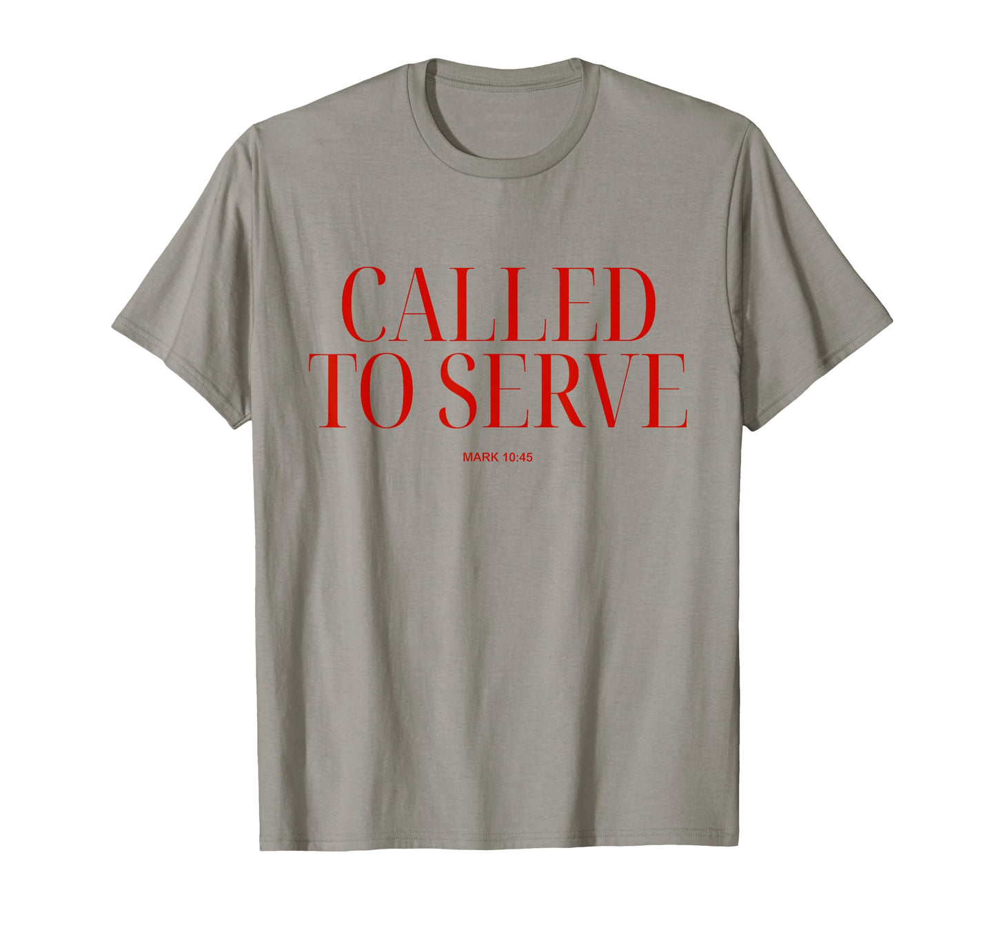 Called To Serve Mark 10:45 Christian Bible Verse Faith Quote T-Shirt