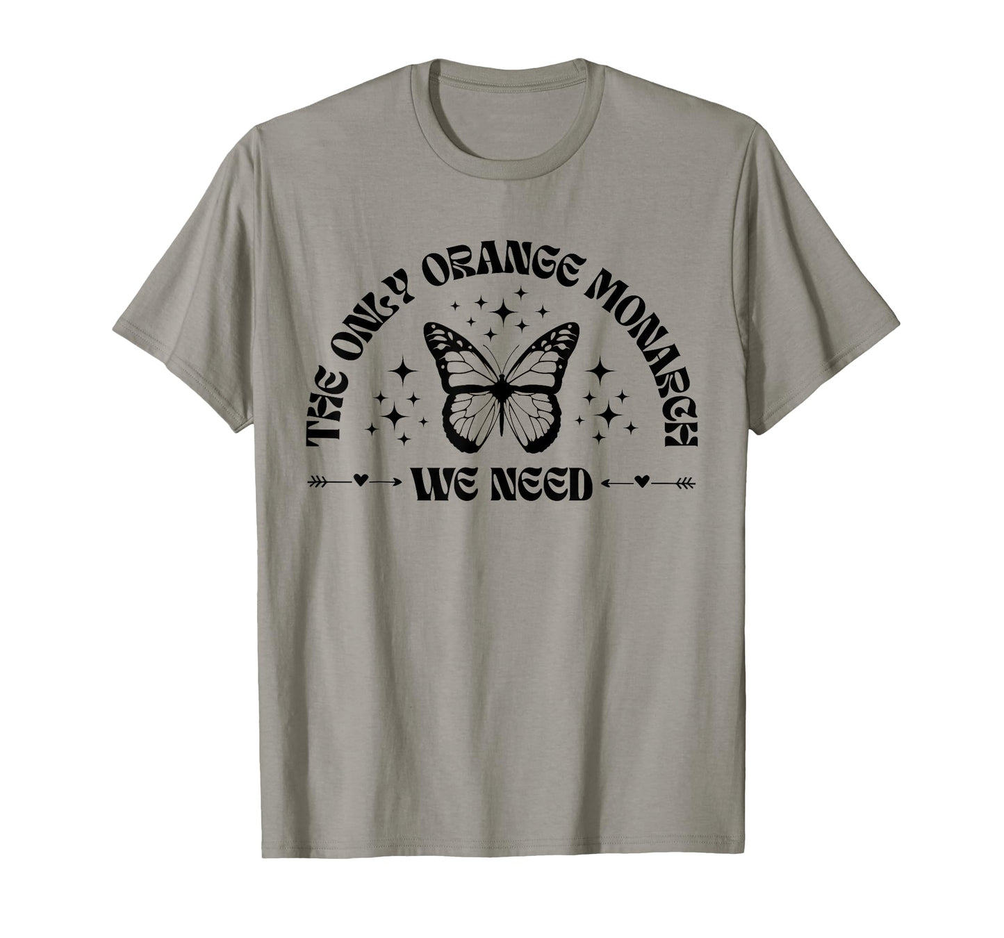 Retro The Only Orange Monarch We Need Butterfly T-Shirt
