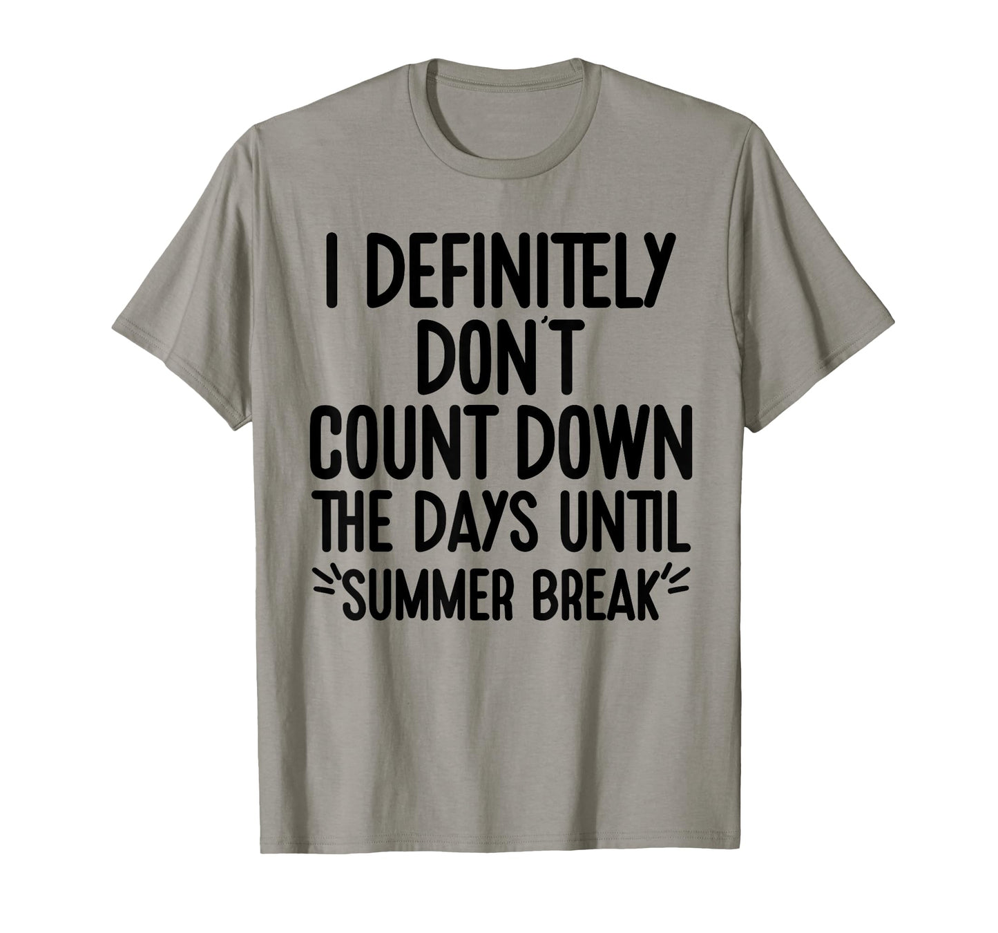 I Definitely Don't Count Down Summer Break White Lie Party T-Shirt