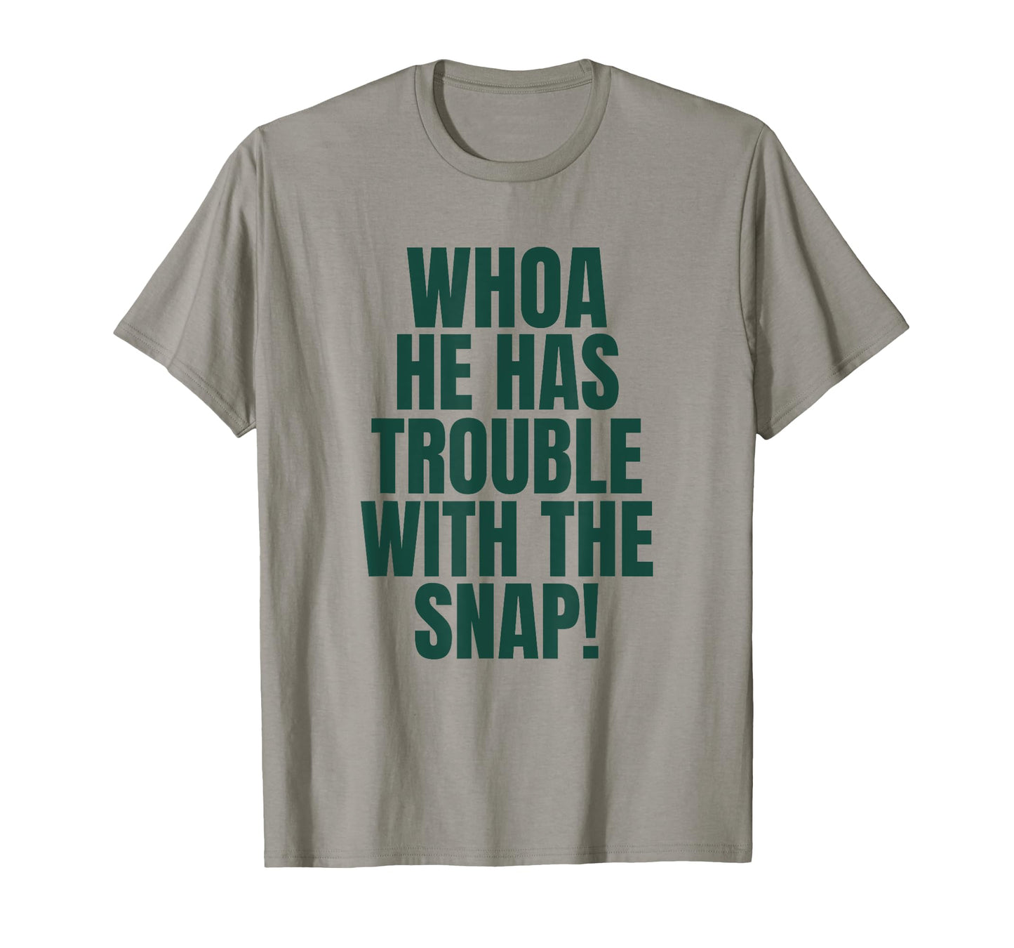 Whoa He Has Trouble With the Snap! Michigan Rivalry T-Shirt