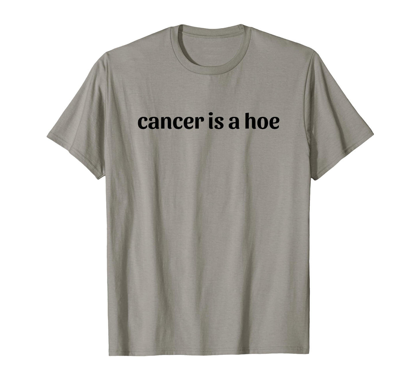 Cancer is a Hoe Funny Sarcastic Breast Cancer Humor T-Shirt