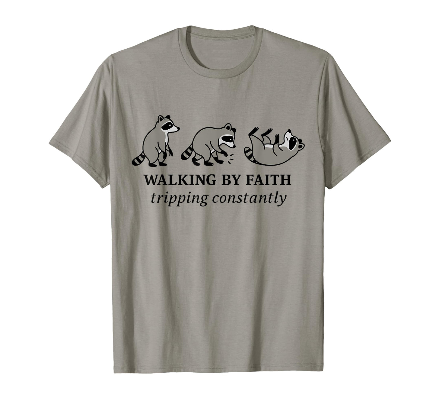 Christian Raccoon Walking by Faith Tripping Constantly Bible T-Shirt