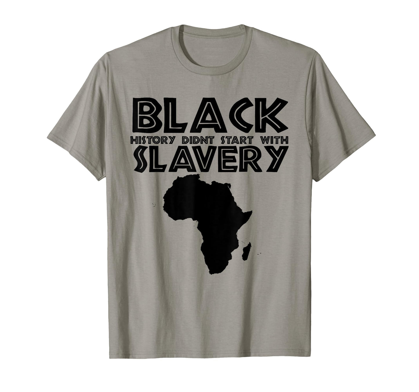 Black History Didn't Start With Slavery T-Shirt