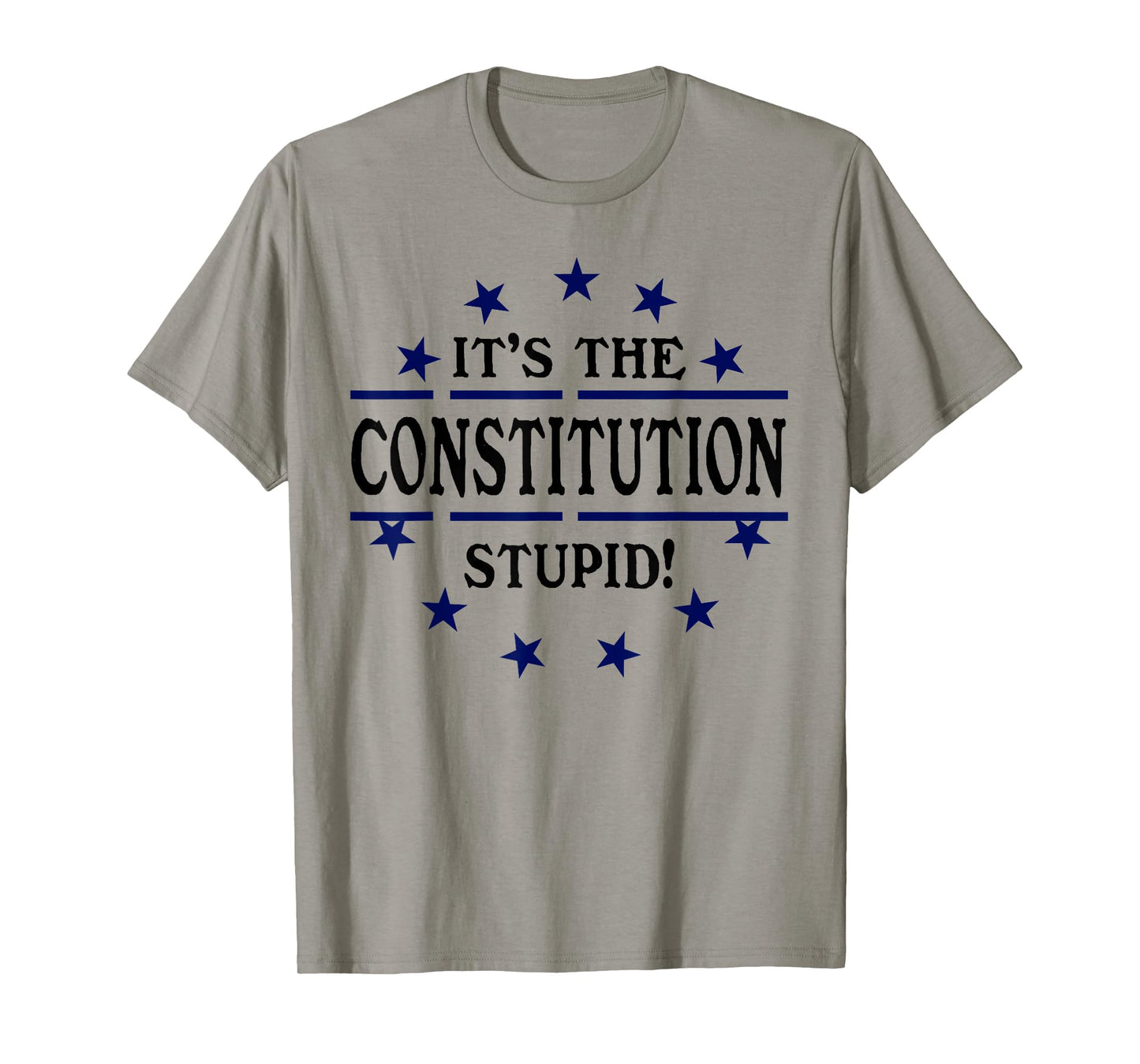 It's the Constitution Stupid It Doesn't Need to Be Rewritten T-Shirt