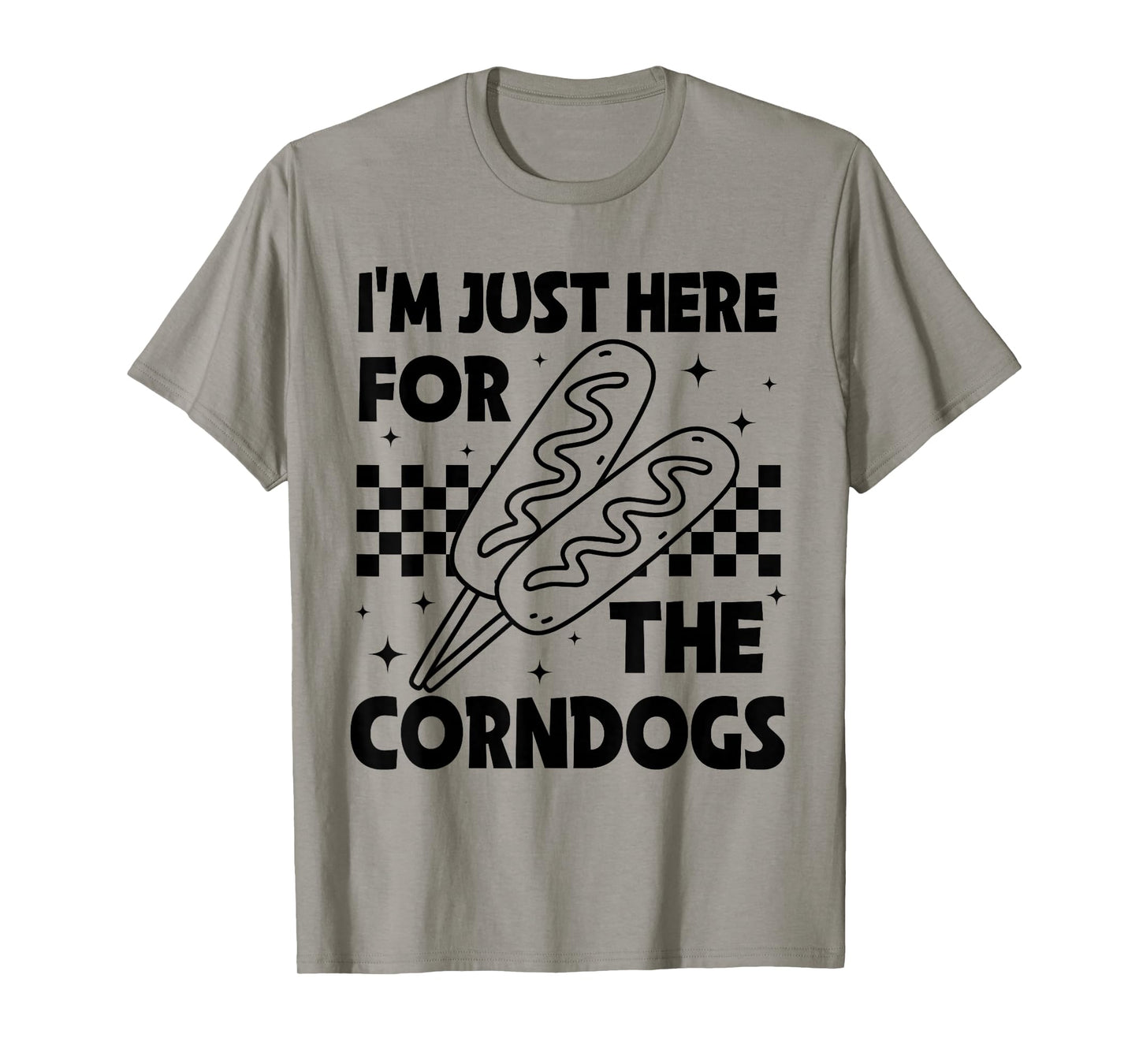 I'm Just Here For The Corn Dogs State Fair Corndog Lover T-Shirt