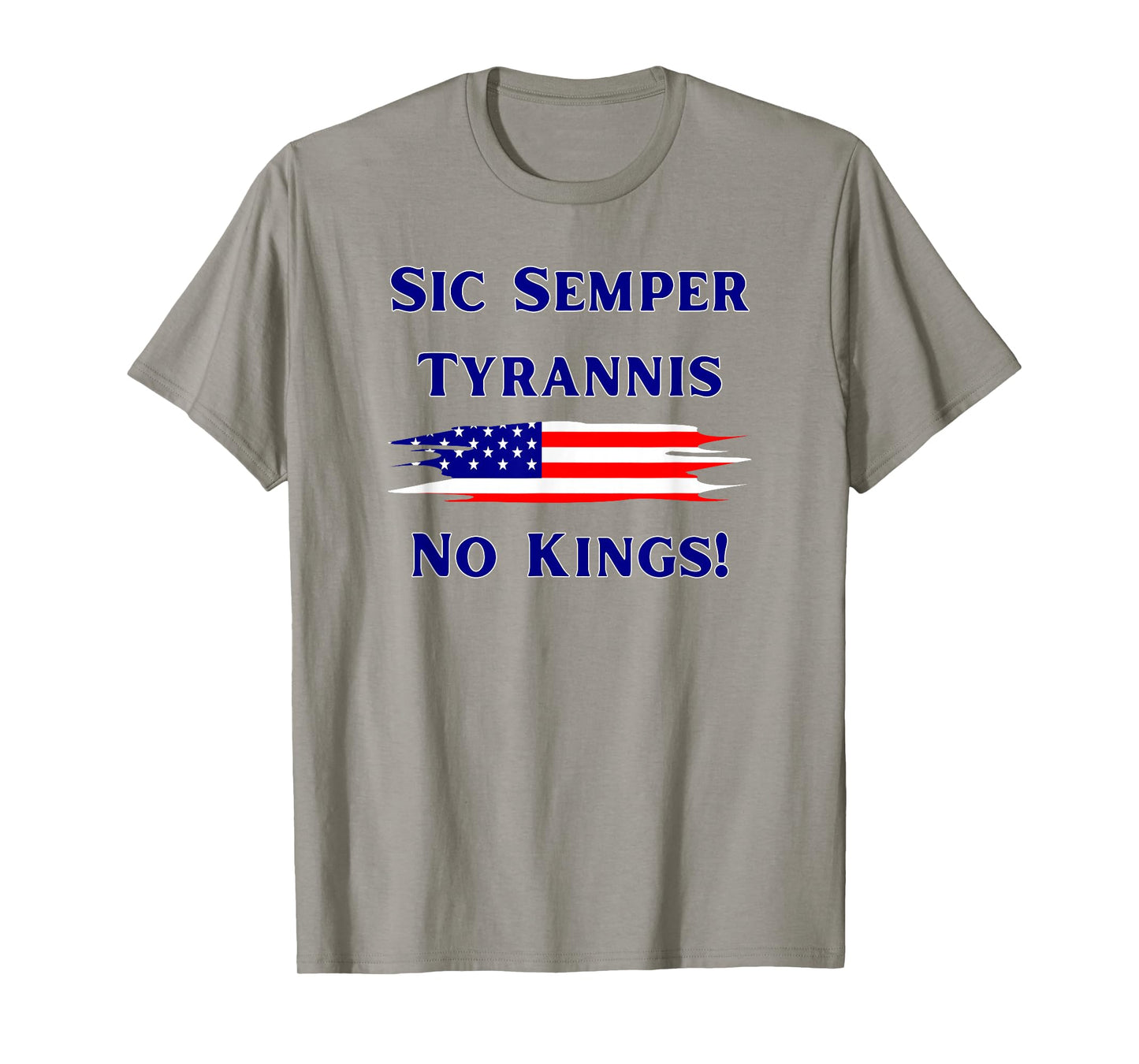Sic Semper Tyrannis/No Kings/Oct 18 T-Shirt