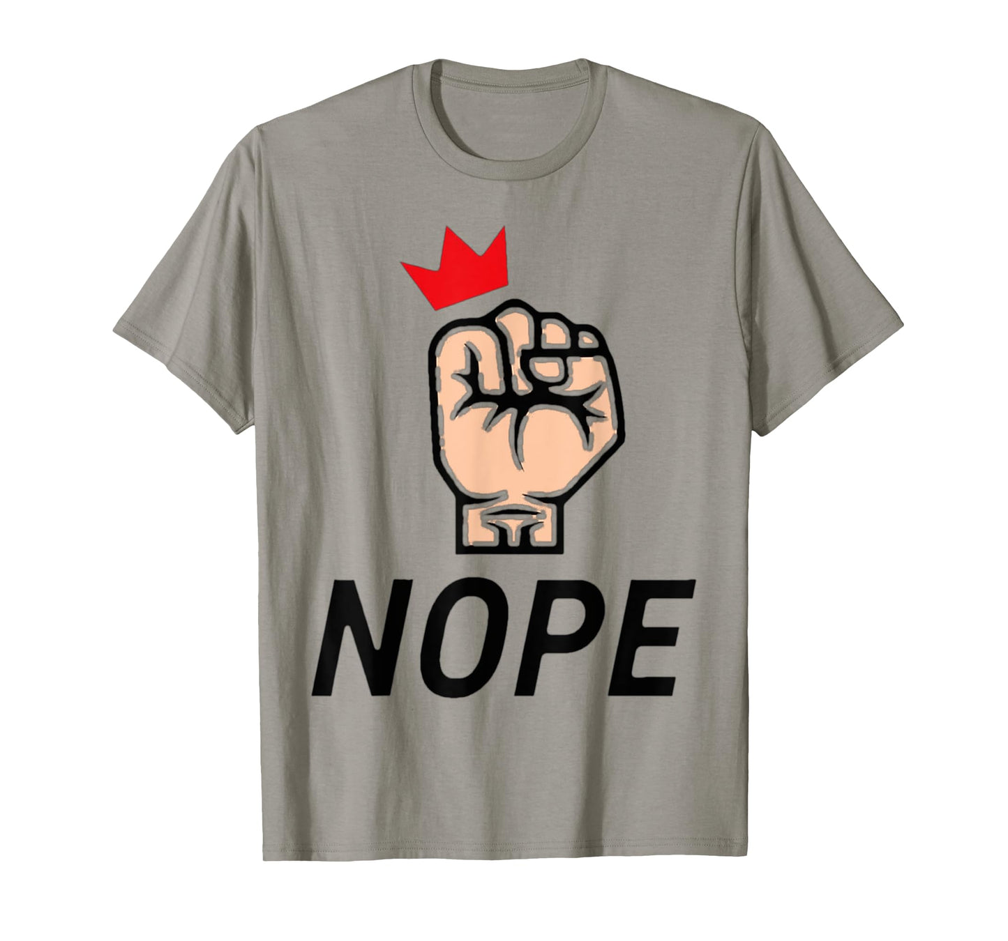 Nope, Fist & Crown, No Kings T-Shirt