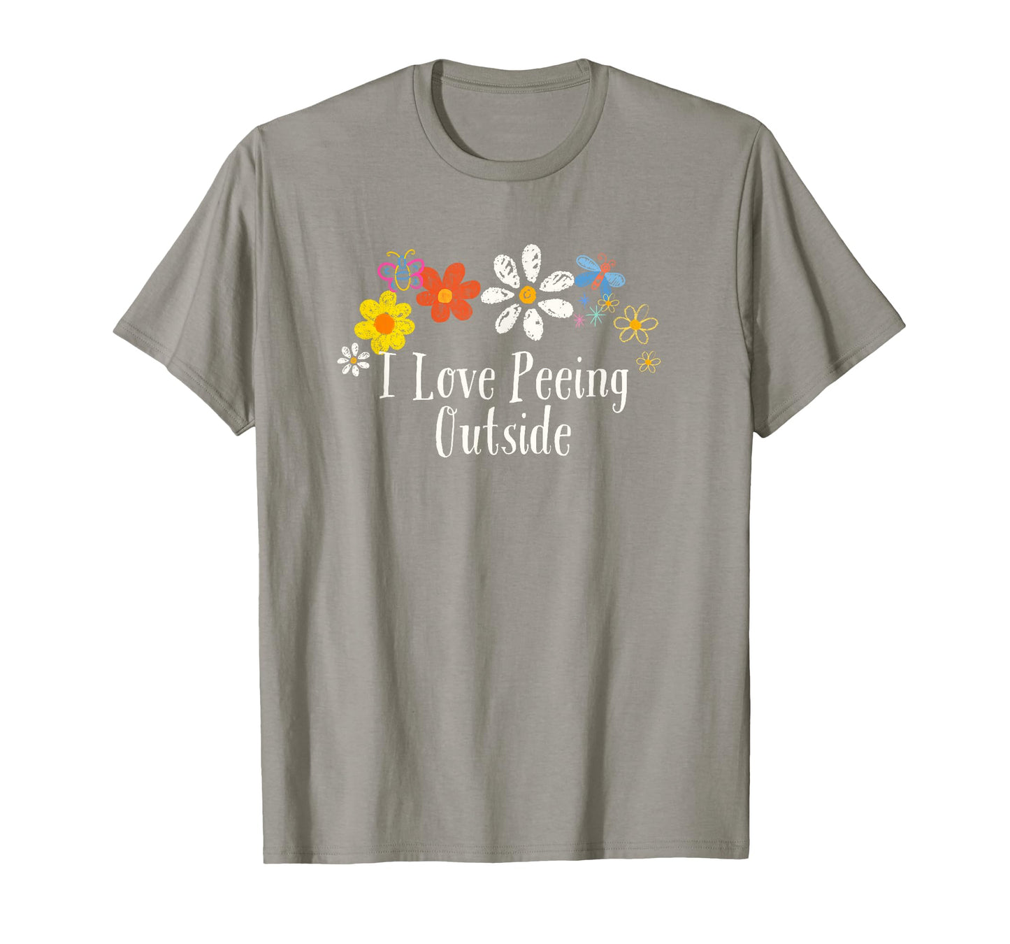 Funny I Love Peeing Outside Saying Flowers T-Shirt
