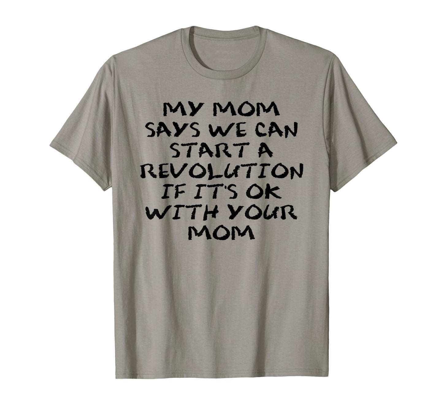 Mom Says We Can Start Revolution Pro Democracy Anti Fascism T-Shirt