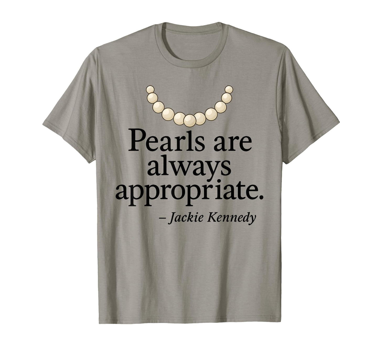 Retro Pearls Are Always Appropriate Quote Saying T-Shirt