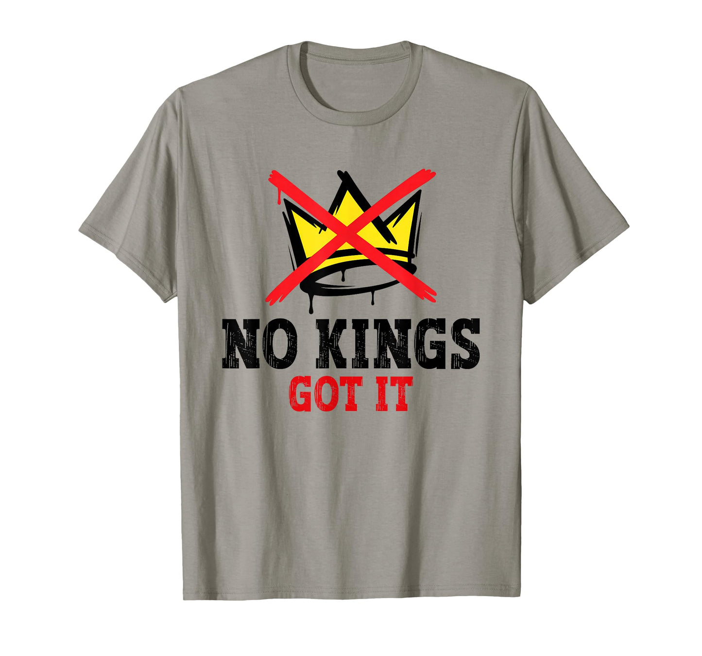No Kings Got It Shirt No Kings Day T-Shirt