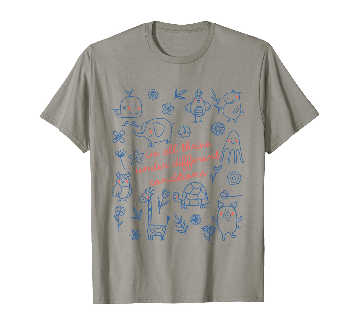 We All Thrive Under Different Conditions Funny SPED Teacher T-Shirt