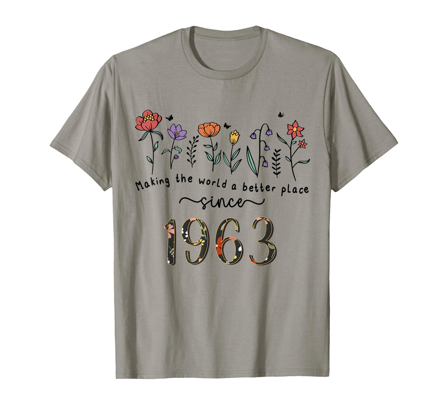 62nd Birthday Making The World A Better Place Since 1963 T-Shirt