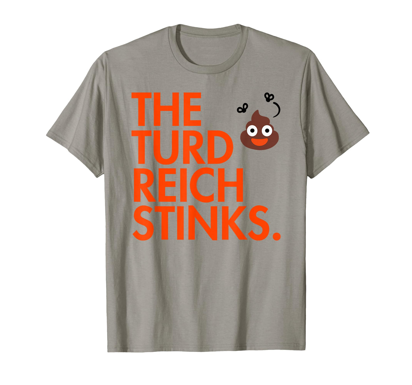The turd Reich Stinks - Stinky Poop icon Edition T-Shirt