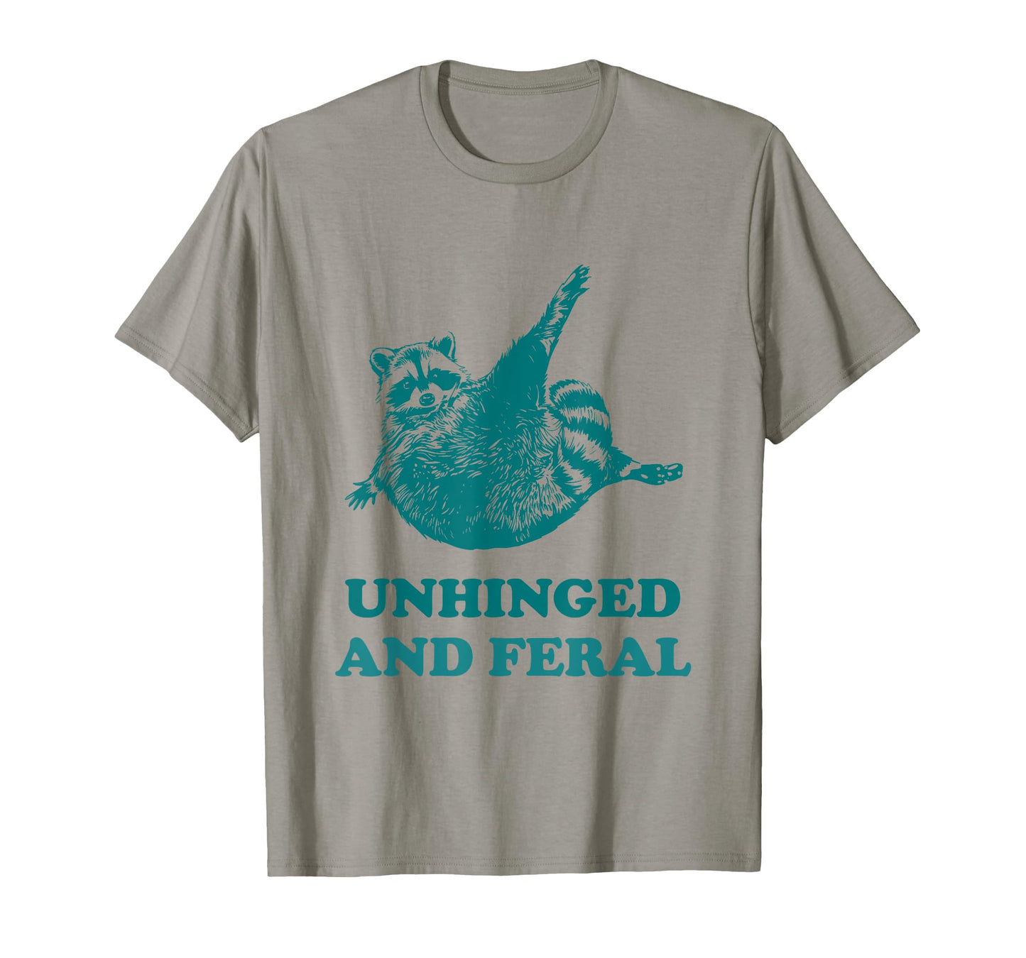 Unhinged And Feral Racoon Lover Humor Funny Raccoon T-Shirt
