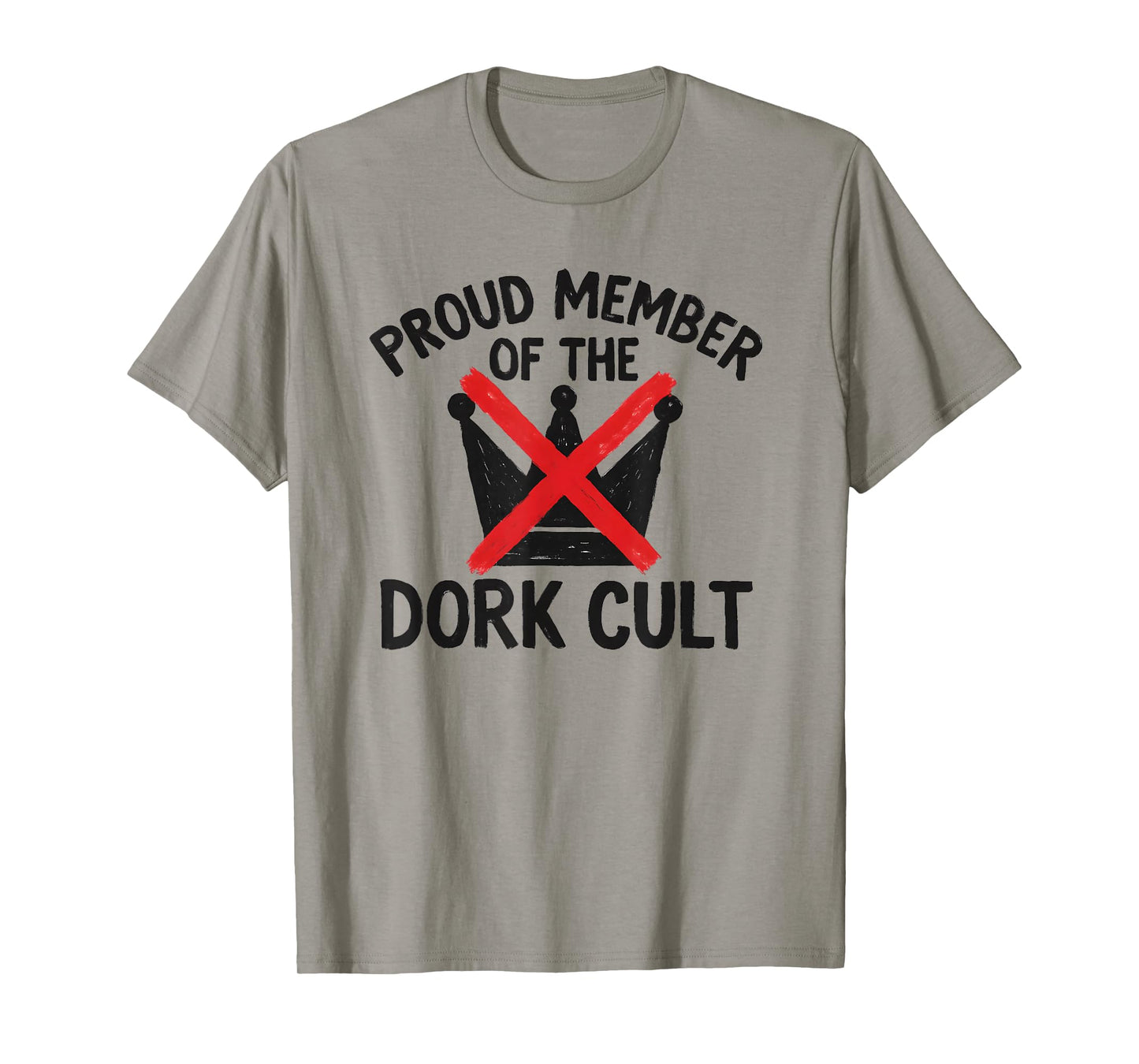 Proud Member of The Dork Cult, No Kings Protest T-Shirt